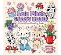 Stress Relief Coloring Book for Adults and Kids by Lala Piko: Bold and Easy Designs with Cute Animals, Nature, Flowers, Patterns, and More for Relaxation and Fun (Big Simple Coloring)