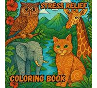 Stress Relief: Coloring Book for adults with Animal , Mountains , Flower , Cute Things And Many More (Bold & Easy Coloring) For Relaxation: Stress ... , Flower , Cute Things And Many More