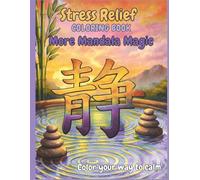 Stress Relief Coloring Book - More Mandala Magic: Your Road Map to Calm