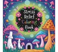 Stress Relief Coloring Book: Relaxing Designs, Mind-Calming Patterns, and Easy for Anxiety Relief & Mindfulness