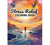 Stress Relief Coloring Book: Relaxing Images To Calm Your Mind Flowers, Beaches, Cities, Landscape, Animals, Retro Cars And Plants Big Prints