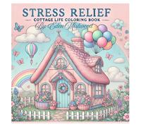 Stress Relief Cottage Life Coloring Book: By : Eden Mistwood