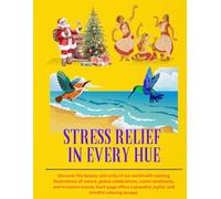 Stress Relief in Every Hue: Discover the beauty and unity of our world with calming illustrations of nature, global celebrations, iconic landmarks, ... joyful, and mindful coloring escape.