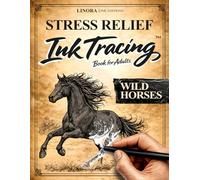Stress Relief Ink Tracing Book for Adults: Wild Horses in Therapeutic Black Pen Coloring to Relax the Mind - A Beautiful Gift