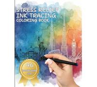 Stress Relief Ink Tracing Coloring Book for Adult and Teen: Trace the white outlines with a dark pen and unveil 46 breathtaking cities around the world