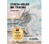 Stress-relief Ink Tracing Coloring Book: Trace the white outlines with a dark pen and unveil 40 Guardians of the Sacred Ink