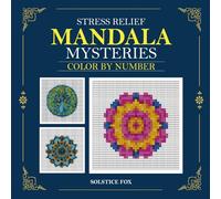 Stress Relief Mandala Mysteries: Color by Number
