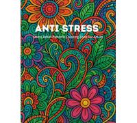 Stress Relief Patterns Coloring Book for Adults: Relaxing Anti-Stress Designs and Intricate Patterns for Mindfulness and Creativity