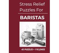 Stress Relief Puzzles for Baristas: Easygoing Word Search Puzzles and Light Humor for Baristas After Rushes, Noise, and Constant Motion