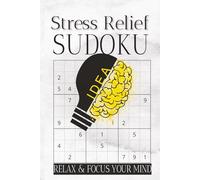 Stress Relief Sudoku Puzzle Book: Sudoku Puzzle for stress Relief | Help Calm the Mind, Relax, and Focus | 6x9 inches, 110 Pages | 50+ Medium Difficulty Puzzles | Solution included