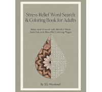Stress Relief Word Search & Coloring Book for Adults: Relax and Unwind with Mindful Word Searches and Beautiful Coloring Pages
