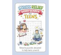 Stress Relief Word Search Puzzle Book for Teens: Word Searches with Easy-to-Read Print About Calm, Relaxation, Mindfulness, and Positive Thinking | ... | 50+ Puzzles | A Screen-Free Way to Unwind