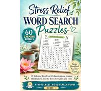 Stress Relief Word Search Puzzles: 60 Calming Puzzles with Inspirational Quotes | Mindfulness Activity Book for Adults and Teens