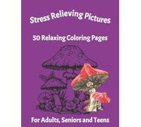 Stress Relieving Coloring Book: Relaxing Coloring Pages | 8.5x11 inches, 50 pages | Stress Reliving Images of Animals, Flowers, Landscapes and ... for a Relaxing Gift, Vacation and Free Time