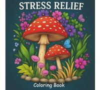STRESS RELIF COLORING BOOK: 100+ Beautiful Floral Designs for Stress Relief and Mindful Relaxation | A Calming Adult Coloring Book with Mandala & Nature-Inspired Patterns