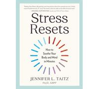 Stress Resets by Taitz & Jennifer L. & PsyD & ABPP Taitz Jennifer L. PsyD ABPP (Auteur)
