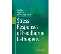 Stress Responses Of Foodborne Pathogens
