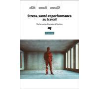 Stress, santé et performance au travail, 2e édition De la compréhension à l'action - Simon L. Dolan - Presses Universite Du Quebec - broché - Guide