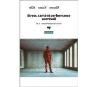 Stress, santé et performance au travail, 2e édition Simon L. Dolan (Auteur), Eric Gosselin (Auteur), André Arsenault (Auteur)