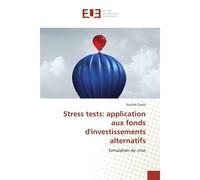 Stress tests: application aux fonds d'investissements alternatifs Simulation de crise - Chakir - Universitaires Europeennes - broché - Essai