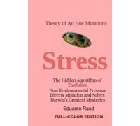 Stress: The Hidden Algorithm of Evolution How Environmental Pressure Directs Mutation and Solves Darwin’s Greatest Mysteries.