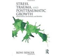 Stress, Trauma, and Posttraumatic Growth: Social Context, Environment, and Identities - [Version Originale] Inconnu (Auteur)