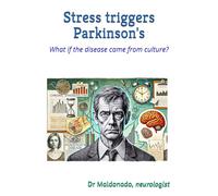 Stress triggers Parkinson's: What if the disease came from culture?