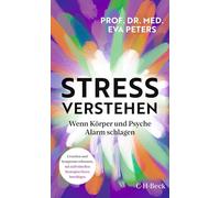 Stress verstehen: Wenn Körper und Psyche Alarm schlagen. Ursachen und Symptome erkennen, mit individuellen Strategien Stress bewältigen