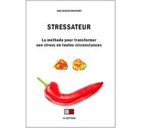 Stressateur La méthode pour transformer son stress en toutes circonstances - Jean-Jacques Machuret - VA Press - broché - Guide