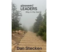 Stressed Leaders: Stay in the Game