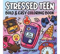 Stressed Teen Coloring Book: 52 Funny Bold & Easy Designs for Young Adults, Boys and Girls - Cute, Simple and Relaxing Illustrations