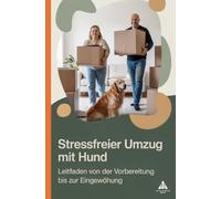 Stressfreier Umzug mit Hund: Leitfaden von der Vorbereitung bis zur Eingewöhnung