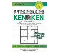 Stressless KenKen, Volume 2: 200 More Mind-Stimulating Logic Puzzles That Make You Smarter