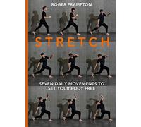 Stretch: Seven Daily Movements to Set Your Body Free