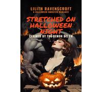 Stretched on Halloween Night, Claimed by the Demon Below: A Halloween Monster Romance