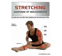 Stretching - Anatomie et mouvements Craig Ramsay (Auteur), Patricia Ross (Traduction)