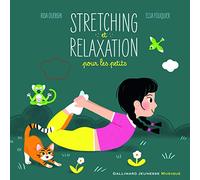 Stretching et relaxation pour les petits - 10 musiques, 10 postures - Livre + CD - De 2 à 5 ans