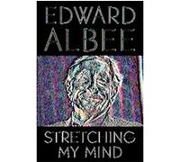 Stretching My Mind Edward Albee (Auteur)