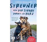 Streuner - von der Straße direkt ins Herz Vom Tierschutz und dem Glück, Straßenhunde zu retten | Mit Tipps von @verpinscht für eine liebevolle Adoption - Vanessa Magalhães - Edition Michael Fischer -