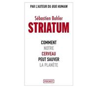 Striatum - Comment notre cerveau peut sauver la planète