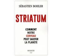 Striatum - Comment Notre Cerveau Peut Sauver La Planète