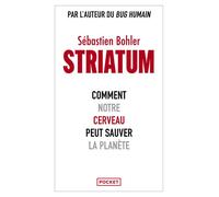 Striatum - Comment notre cerveau peut sauver la planète