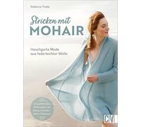 Stricken mit Mohair: Hauchzarte Mode aus federleichter Wolle