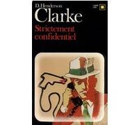 Strictement confidentiel Donald Henderson Clarke (Auteur), J.-G. MARQUET (Traduction)