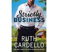 Strictly Business by Ruth Cardello Ruth Cardello (Auteur)