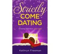 Strictly Come Dating by Kathryn Freeman Paperback Book Kathryn Freeman (Auteur)
