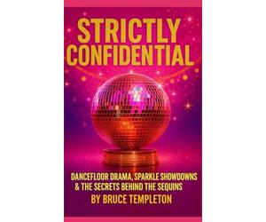 STRICTLY CONFIDENTIAL: Dancefloor Drama, Sparkle Showdowns & the Secrets Behind the Sequins