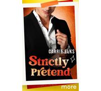 Strictly Pretend - Carrie Elks - MORE by Aufbau Digital - ebook (ePub) - Livre