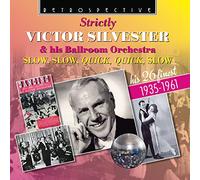 'Strictly Victor Silvester & His Ballroom Orchestra: Slow, Slow, Quick Quick, Slow - His 26 Finest 1935-1961