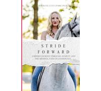 Stride Forward: A Rider's Journey Through Anxiety and the Mindful Path to Confidence